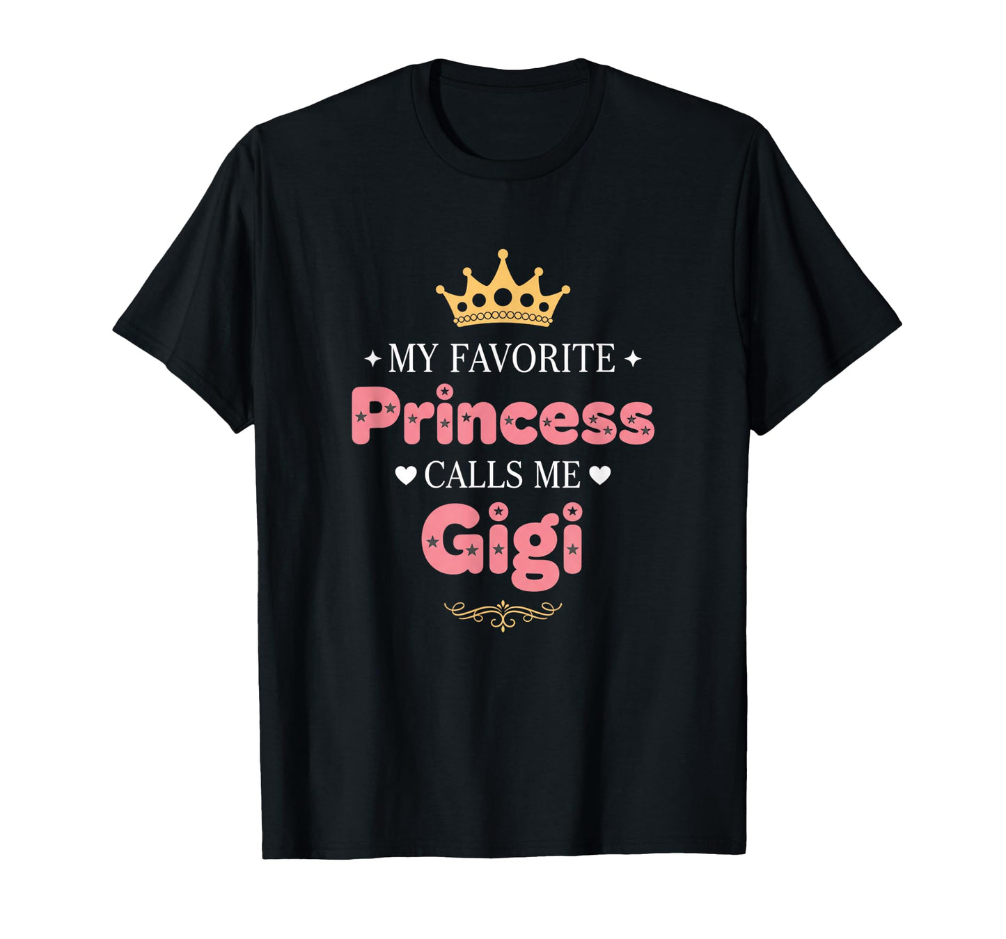 Grandparent My Favorite Princess Calls Me Gigi Gigi Nana T-Shirt