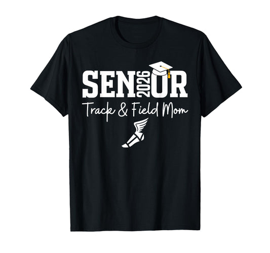 Track & Field Senior Mom Class of 2026 Graduation 26 T-Shirt