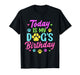 Today is My Dog's Birthday Pet Owner Matching Party T-Shirt