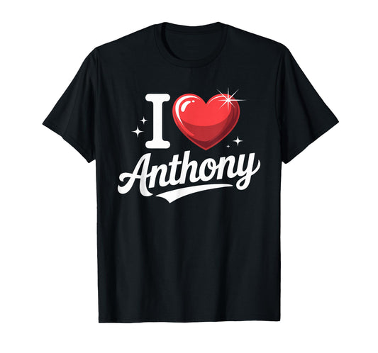 I Love Anthony T-Shirt Name Anthony T-Shirt