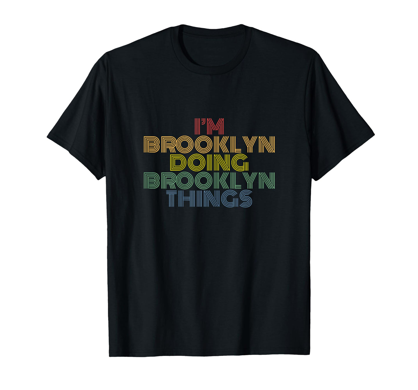 I'm Brooklyn Doing Brooklyn Things Personalized Name T-Shirt