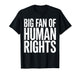 Big Fan of Human Rights Protest Voices United Equality Retro T-Shirt