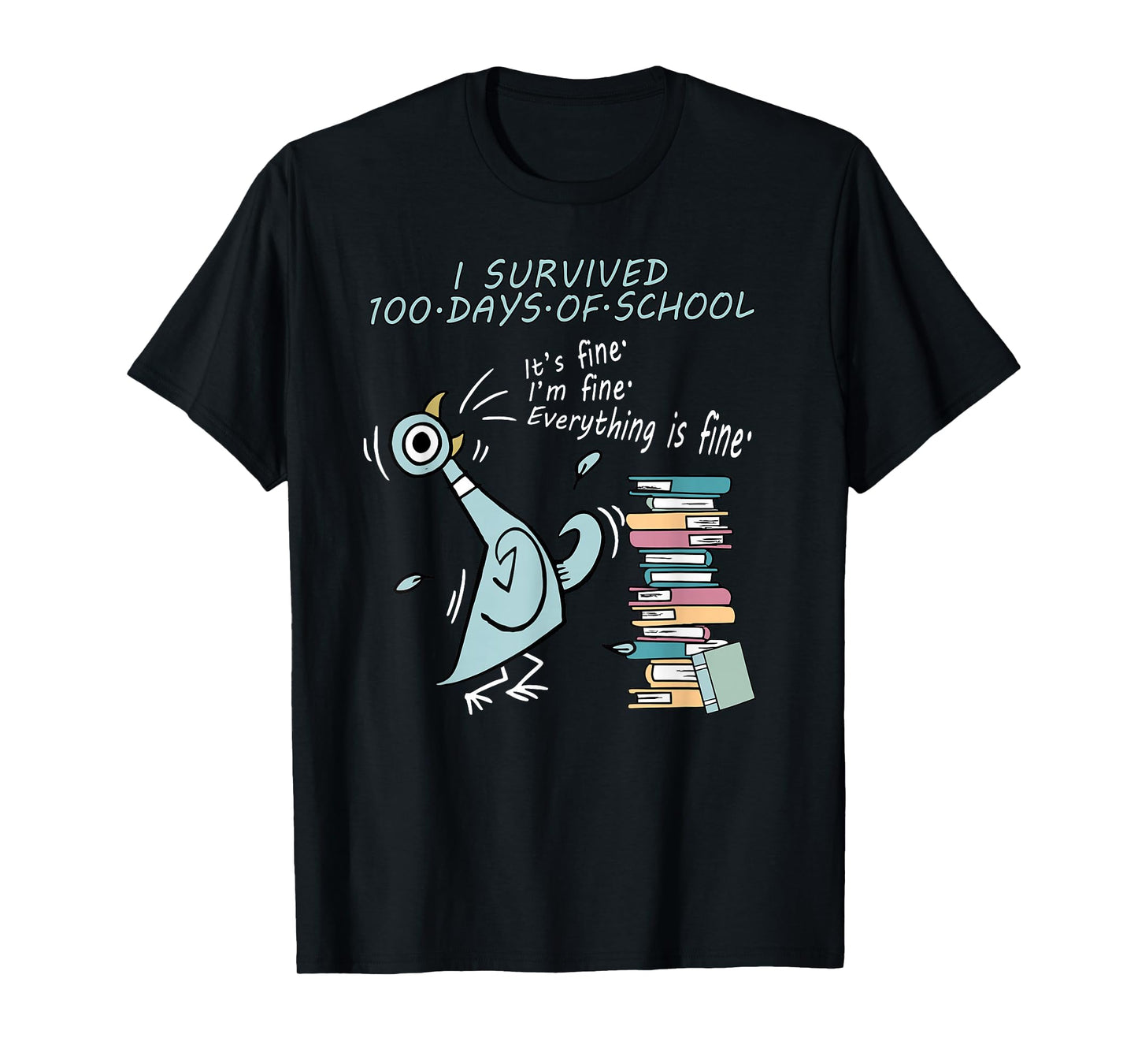 I Survived 100 Days of School I'm Fine Everything is Fine T-Shirt