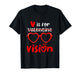 V is for Vision Optometry Ophthalmologist Valentine T-Shirt