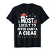 Most Likely to Offer Santa A Cigar Christmas Funny Xmas T-Shirt
