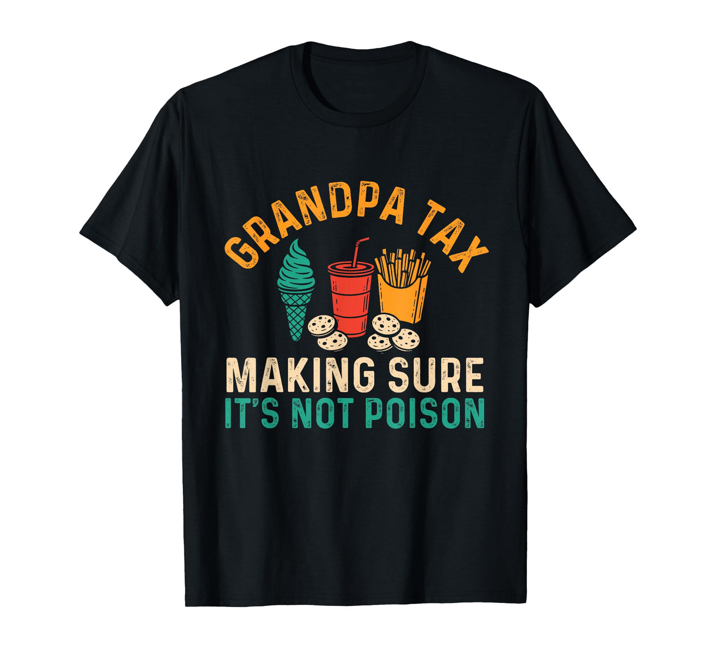 Grandpa Tax Making Sure It's Not Poison - Grandfather Papa T-Shirt