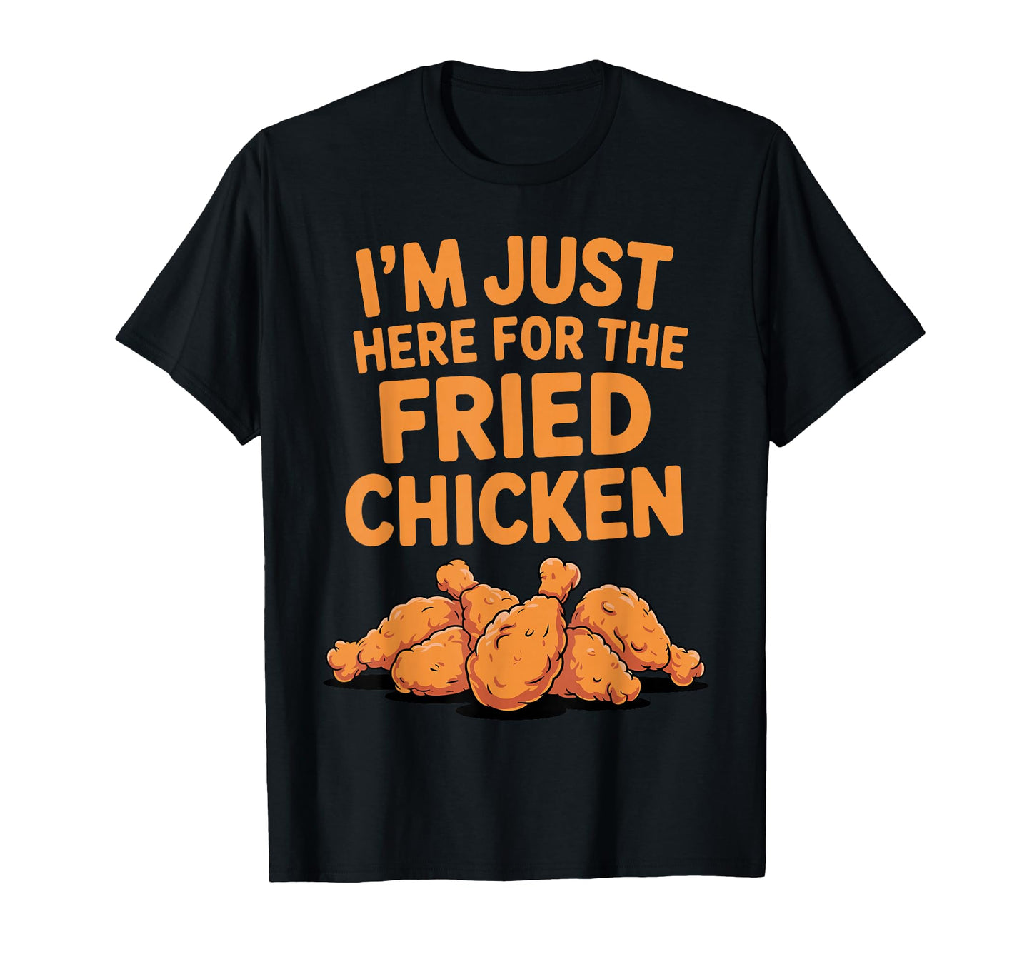 Funny Fried Chicken Design for Men Women Fried Chicken Lover T-Shirt