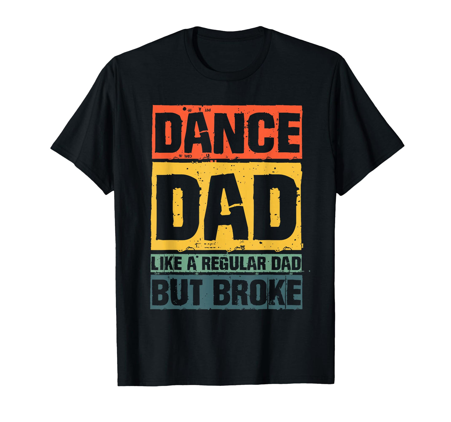 Best Dance Dad Design for Men Father Dance Teacher Dance Dad T-Shirt