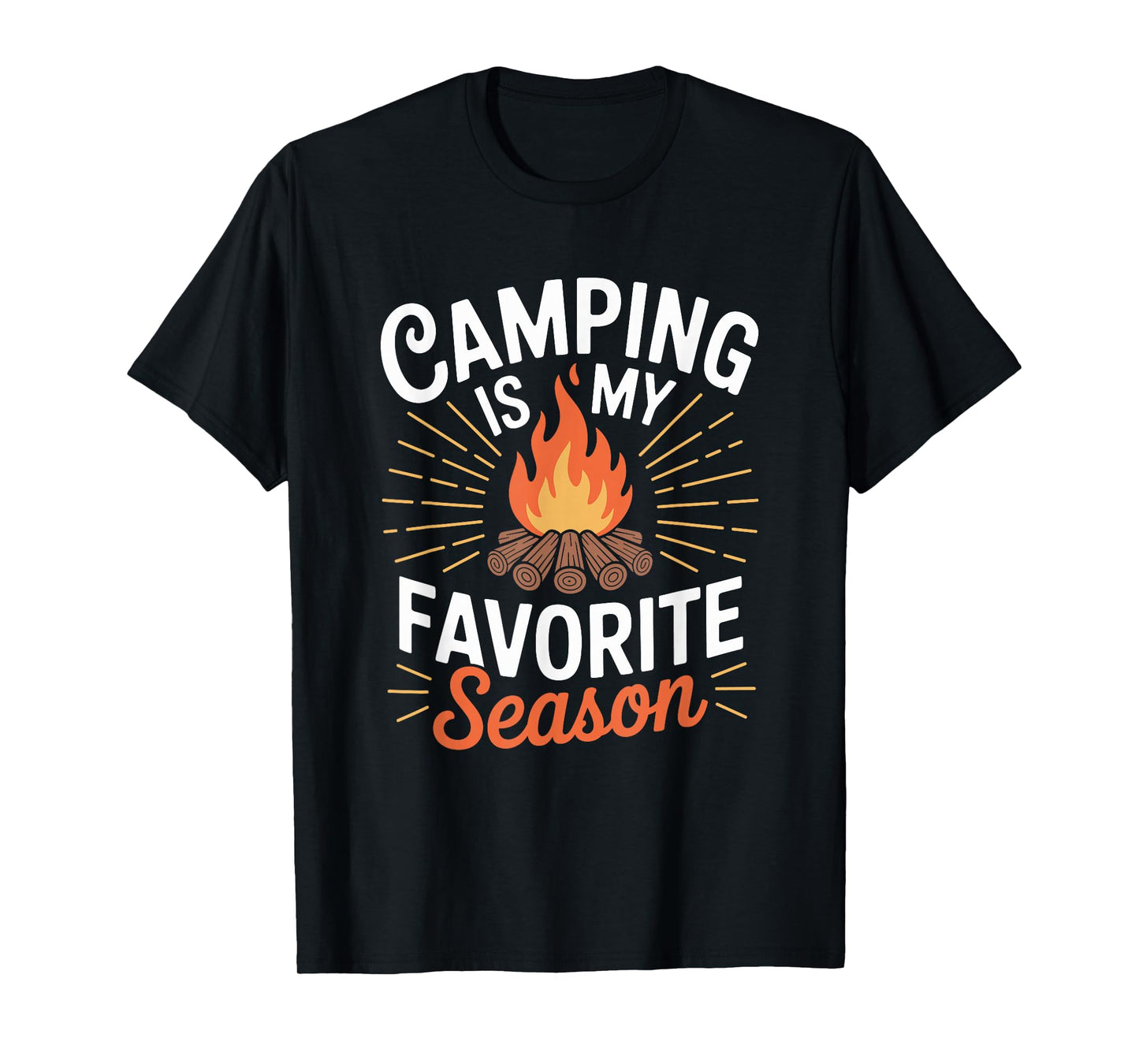 Camping is My Favorite Season, Camp Camper Adventure Lover T-Shirt