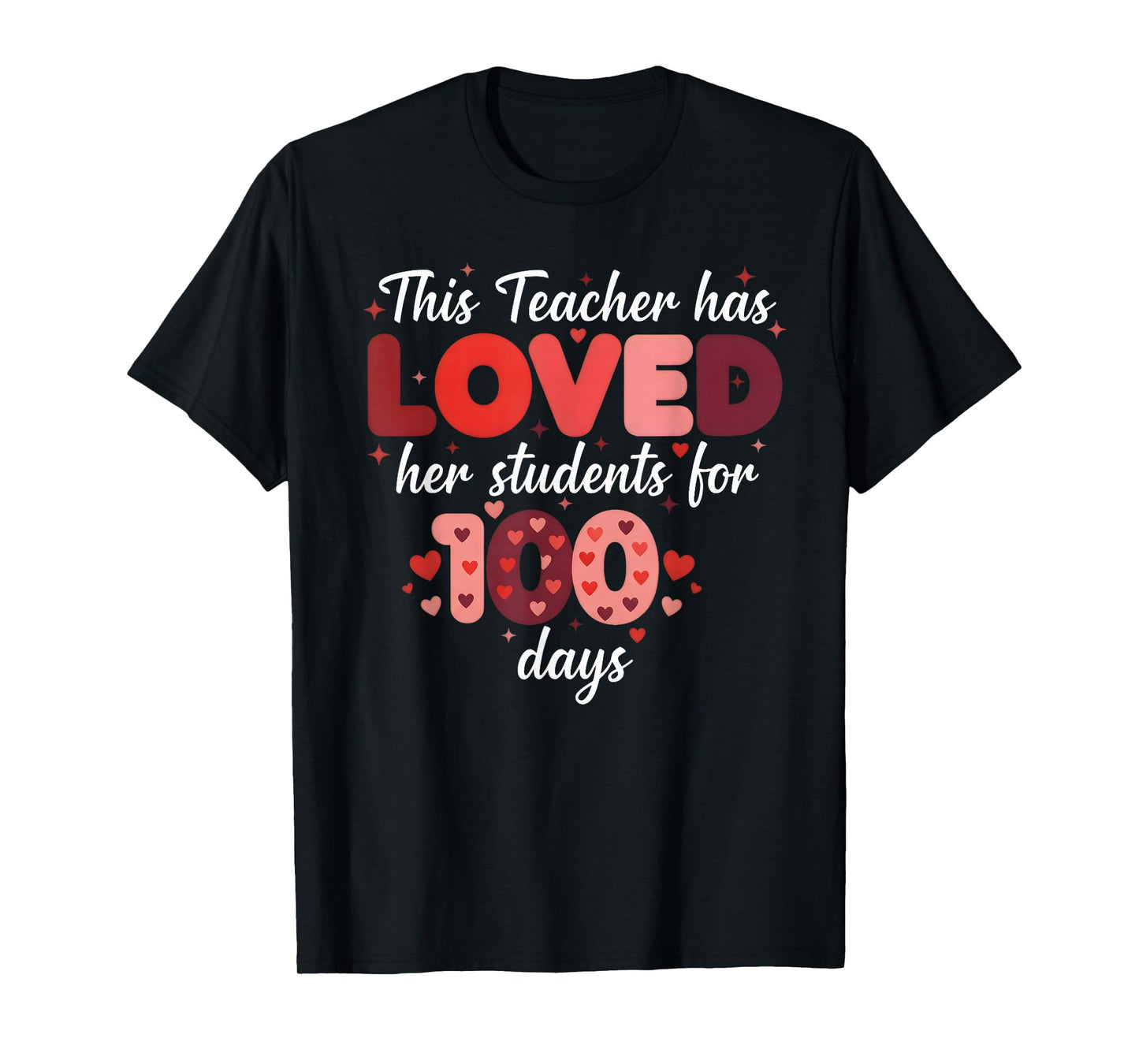 This Teacher Has Loved Her Students for 100 Days - Teachers T-Shirt