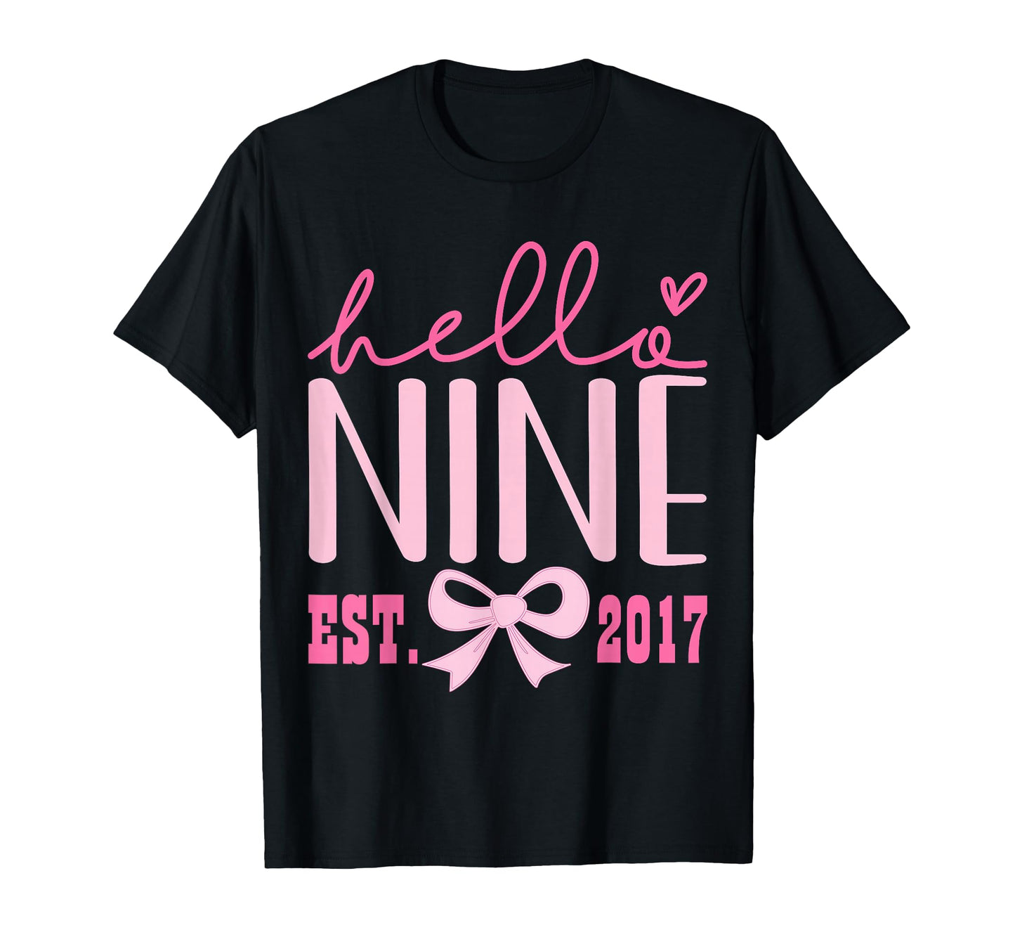 Hello Nine Est 2017 Cute Coquette Bow 9th Birthday Girls T-Shirt