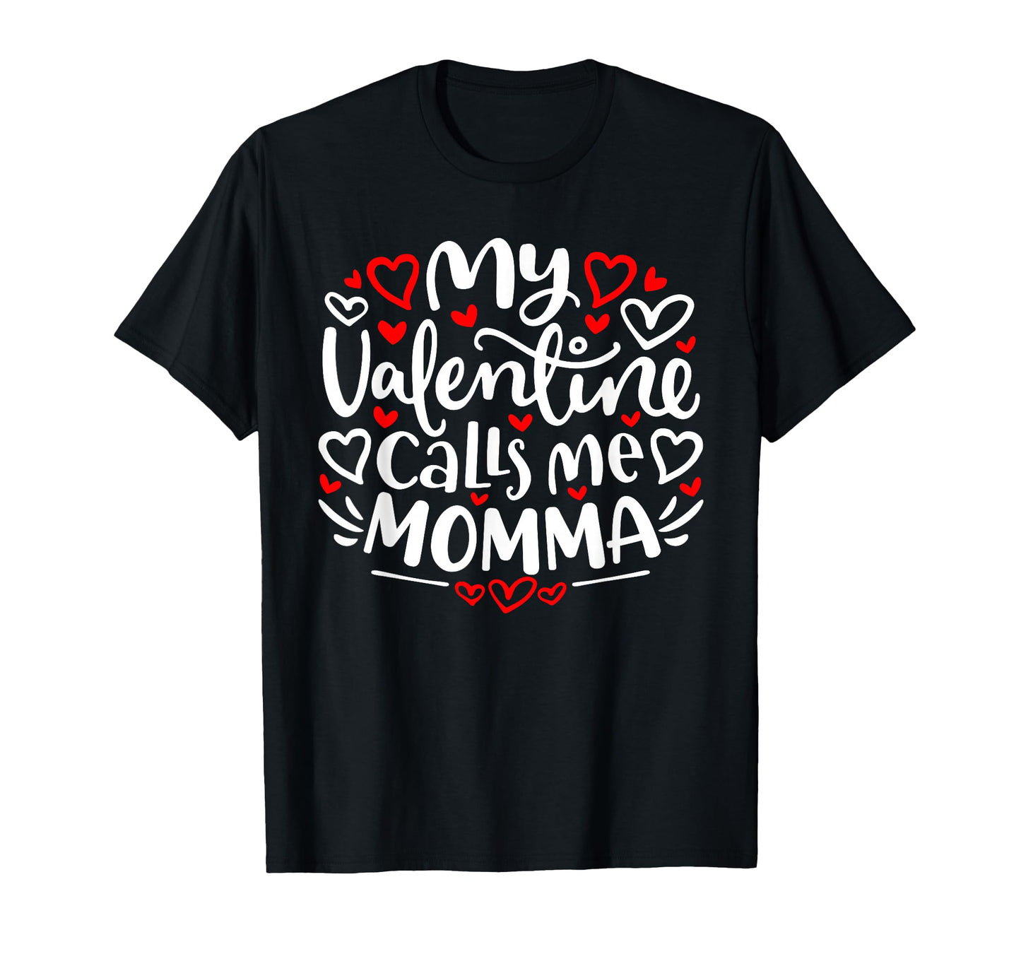 My Valentine Calls Me Momma Cute Heart Valentine's Day T-Shirt