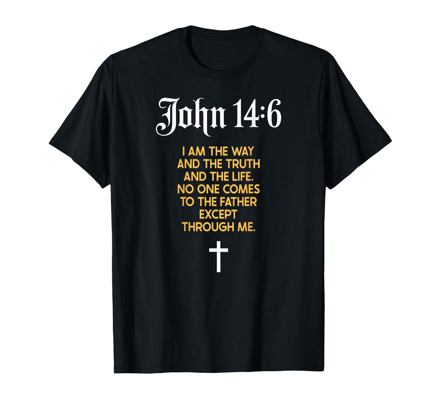 Jesus is King John 14:6 Christian God Religious Bible Verse T-Shirt