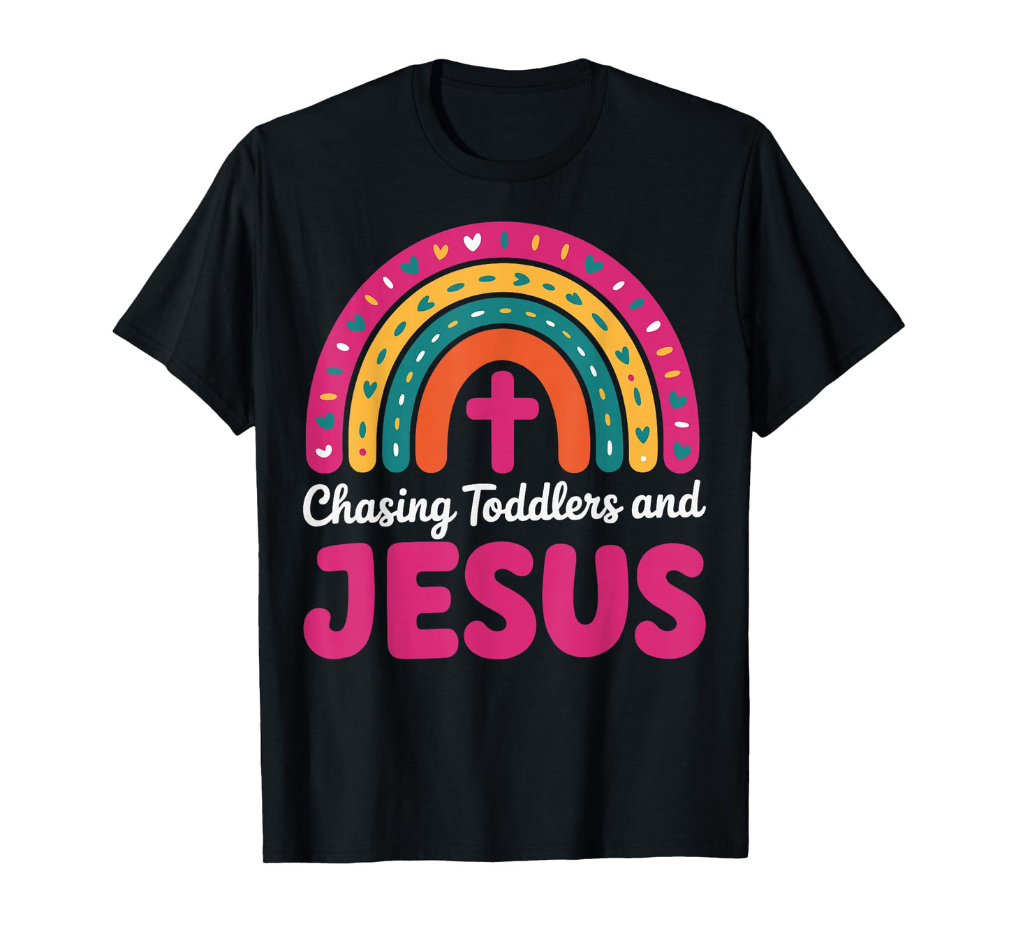 Chasing Toddlers and Jesus T-Shirt