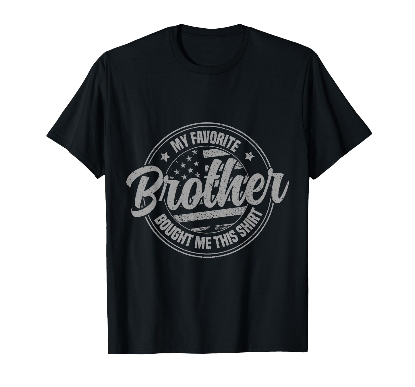 My Favorite Brother Bought Me This T-Shirt