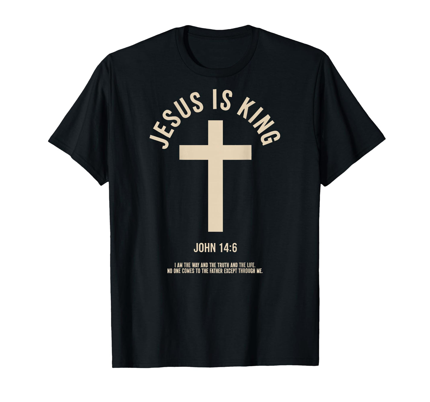Jesus is King John 14:6 Christian God Religious Bible Verse T-Shirt