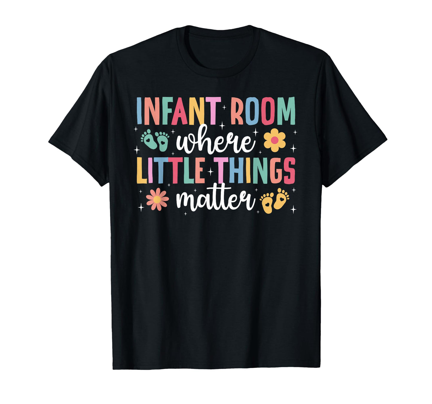 Infant Room Infant Teacher Appreciation Infant Teaching T-Shirt