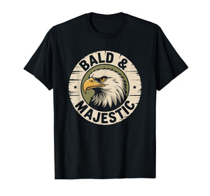 Bald and Majestic, Hairless Baldness and Balding Man T-Shirt