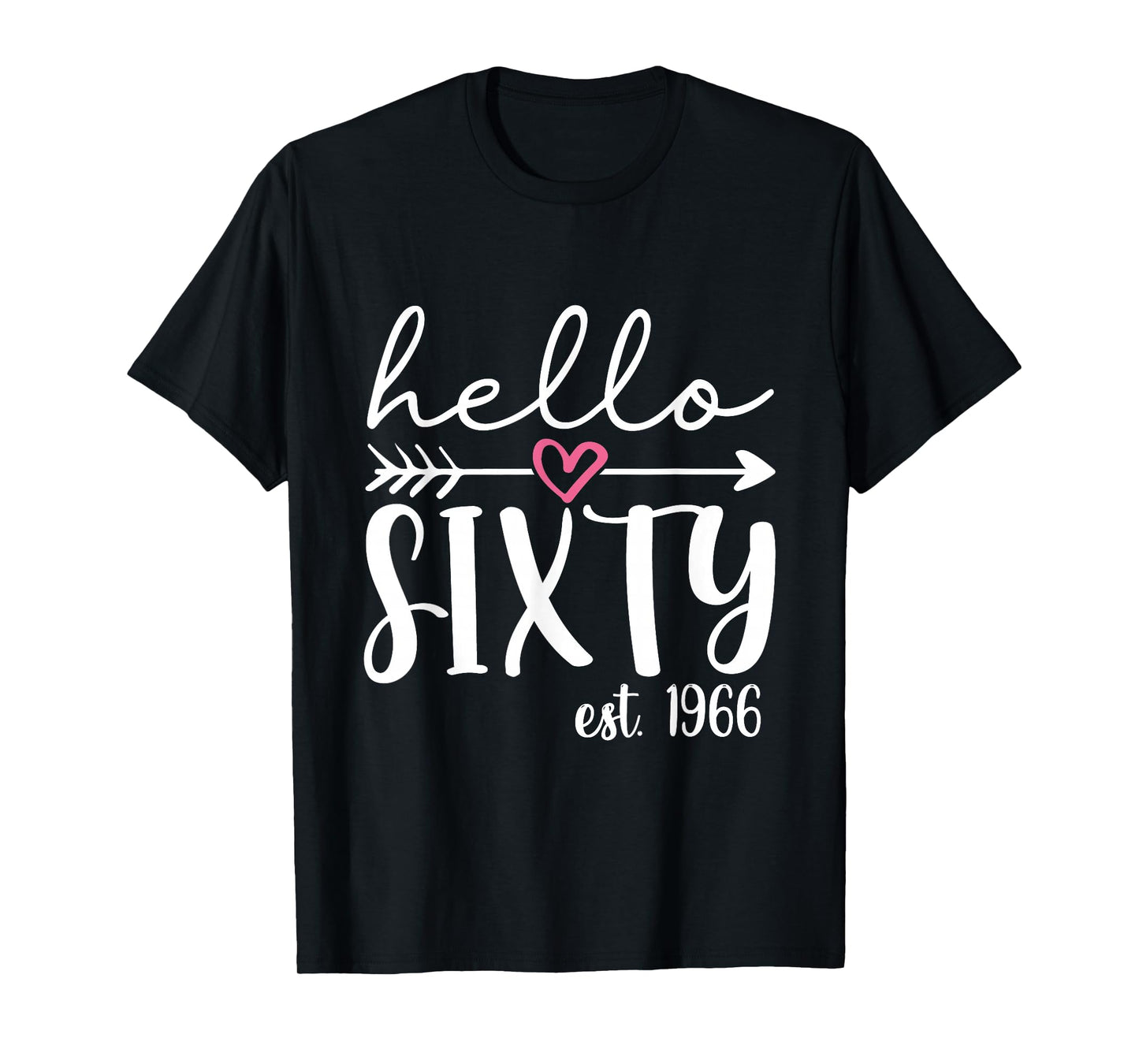 Hello Sixty Est. 1966 60th Birthday Hello 60 Men Women T-Shirt