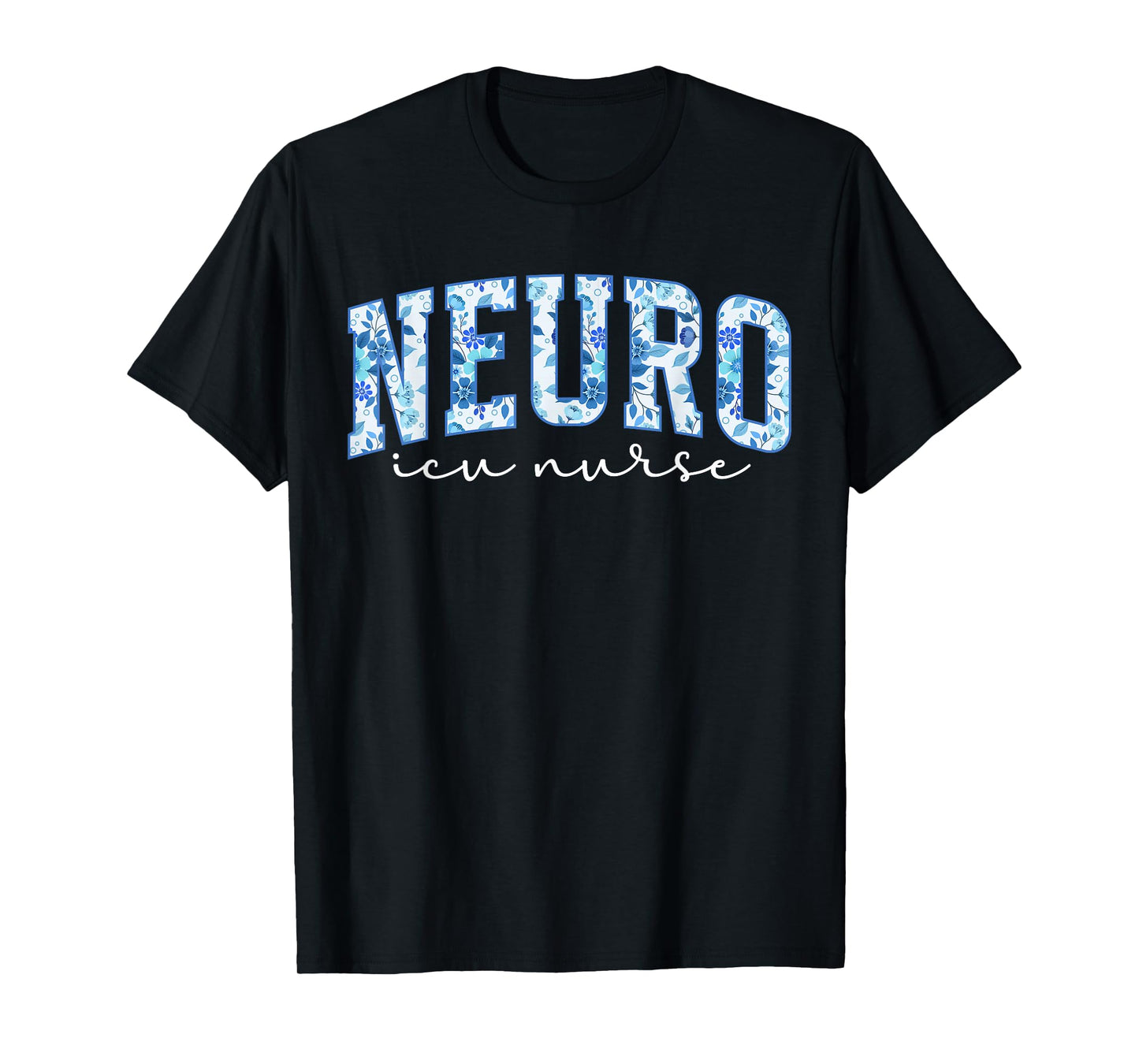Neuro ICU Nurse Neurology Intensive Care Unit T-Shirt