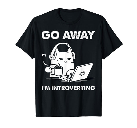 Cat Go Away I'm Introverting T-Shirt