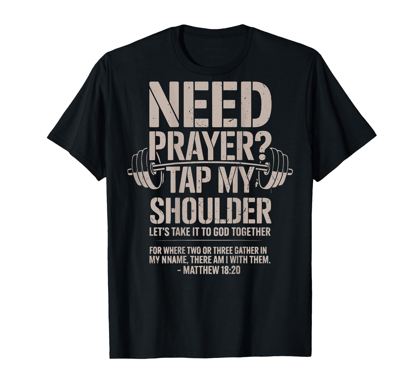 Need Prayer Tap My Shoulder Men's Christian Workout Lord Gym T-Shirt