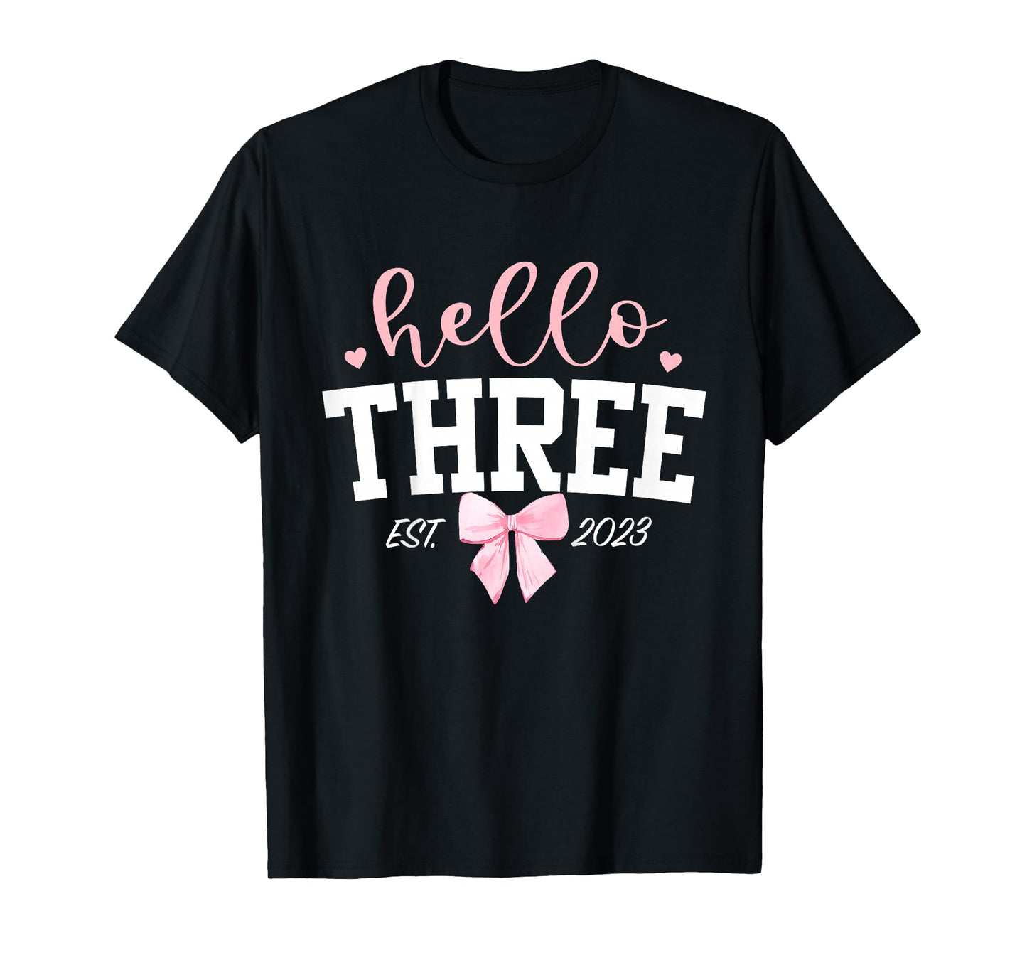 Hello Three Est 2023 3rd Birthday Girl Turning 3 T-Shirt