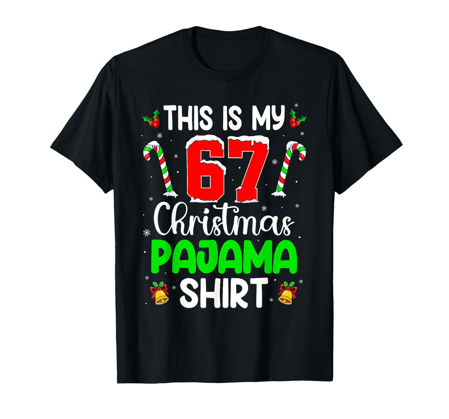 This is My 67 Christmas Pajama Shirt for Men Women Teen Xmas T-Shirt