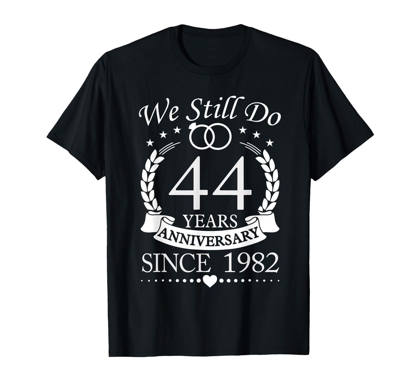 We Still Do 44 Year Anniversary Since 1982 Couple Wedding T-Shirt