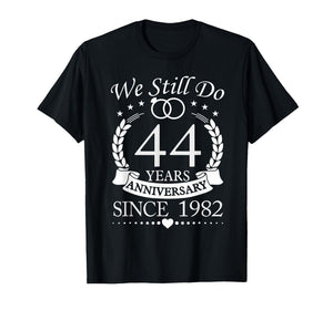 We Still Do 44 Year Anniversary Since 1982 Couple Wedding T-Shirt