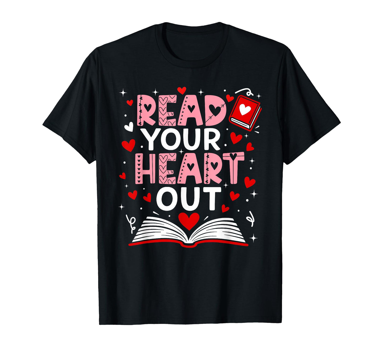 Read Your Heart Out Valentine Reading Book Girl Kid Teacher T-Shirt