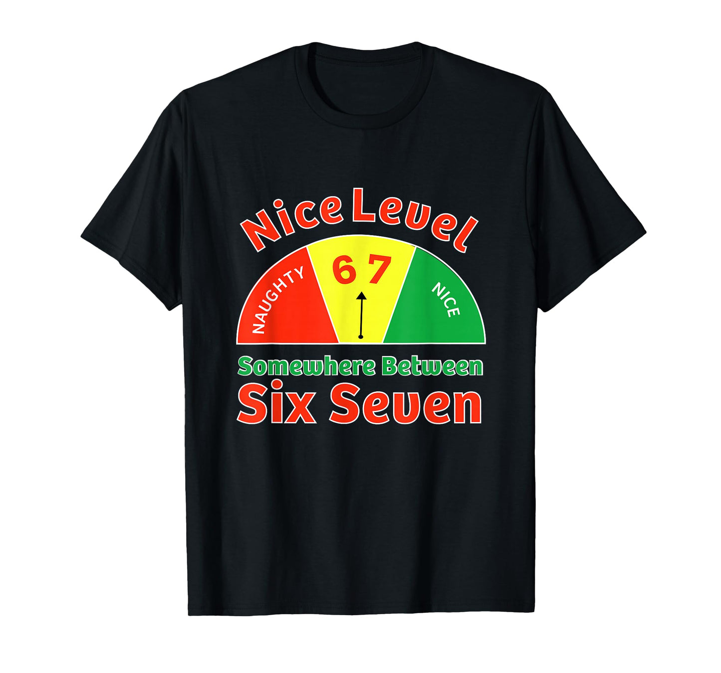 “Nice Level Somewhere Between 6 and 7” Christmas Santa Meter T-Shirt