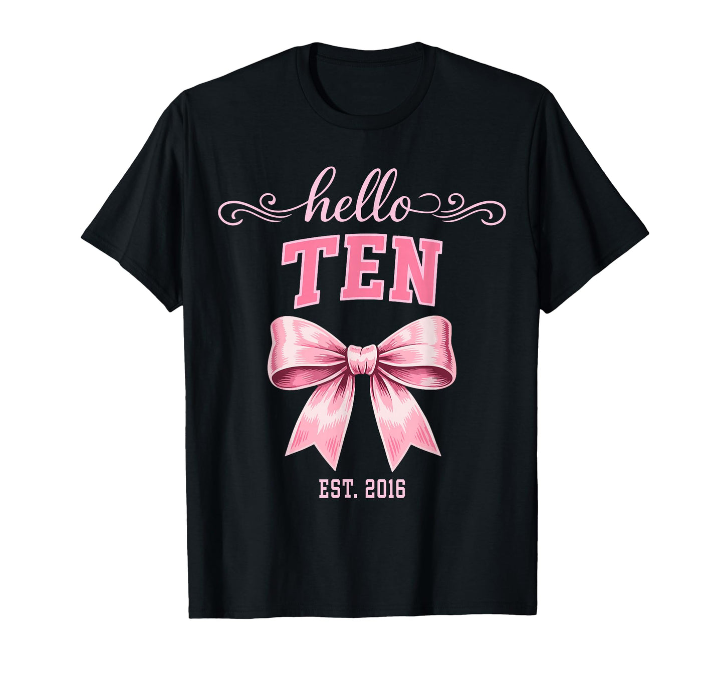 Hello Ten Est 2016 Cute Coquette Bow 10th Birthday Girls T-Shirt