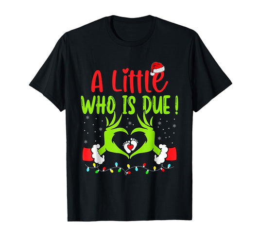 A Little Who is Due Funny Christmas Pregnancy Announcement T-Shirt