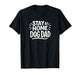 Stay At Home Dog Dad - T-Shirt