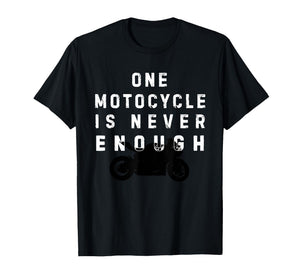 Vintage One Motorcycle is Never Enough for Bikers Riding Men T-Shirt