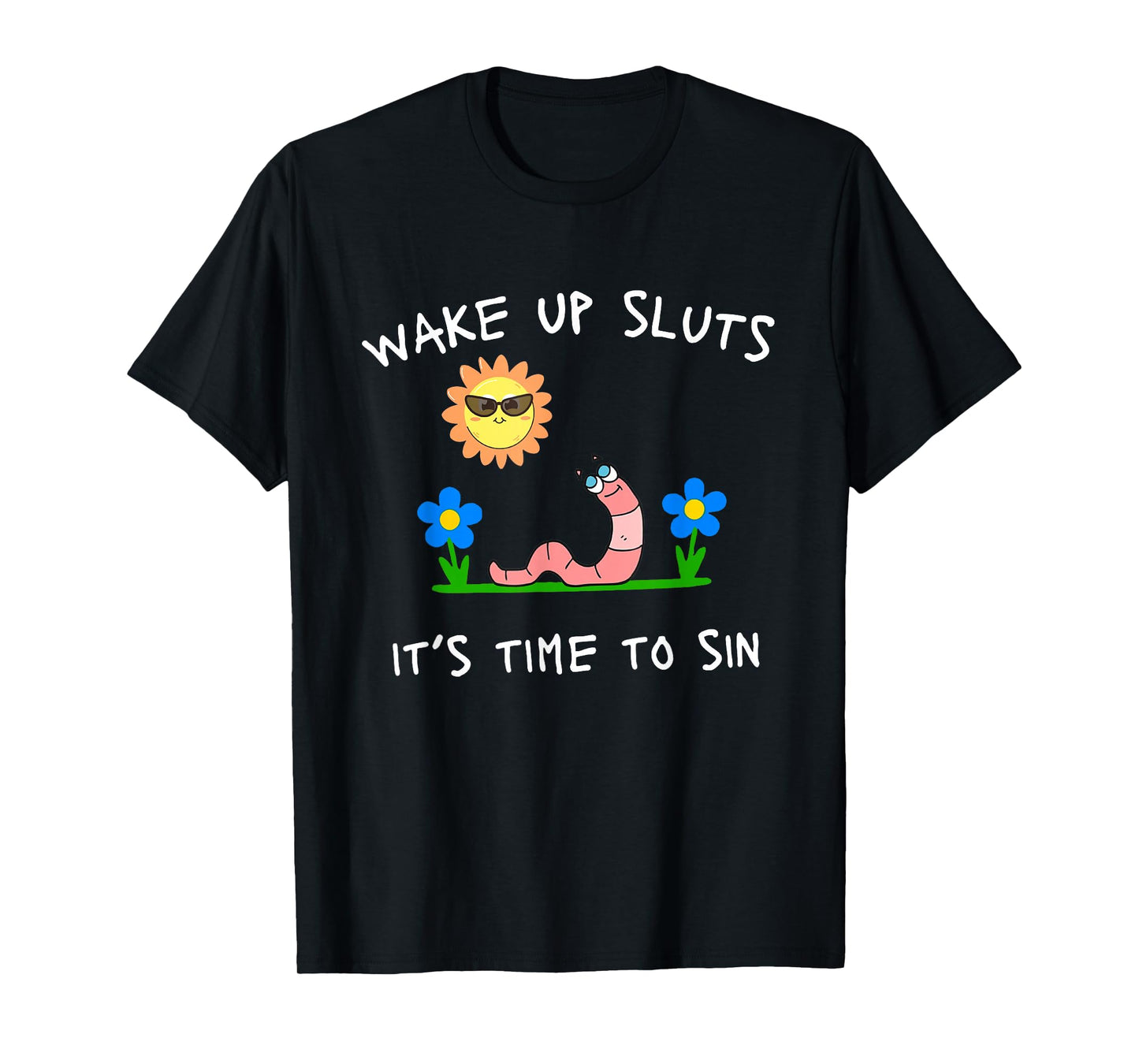 Wake Up Sluts It's Time to Sin Funny Animal Meme T-Shirt