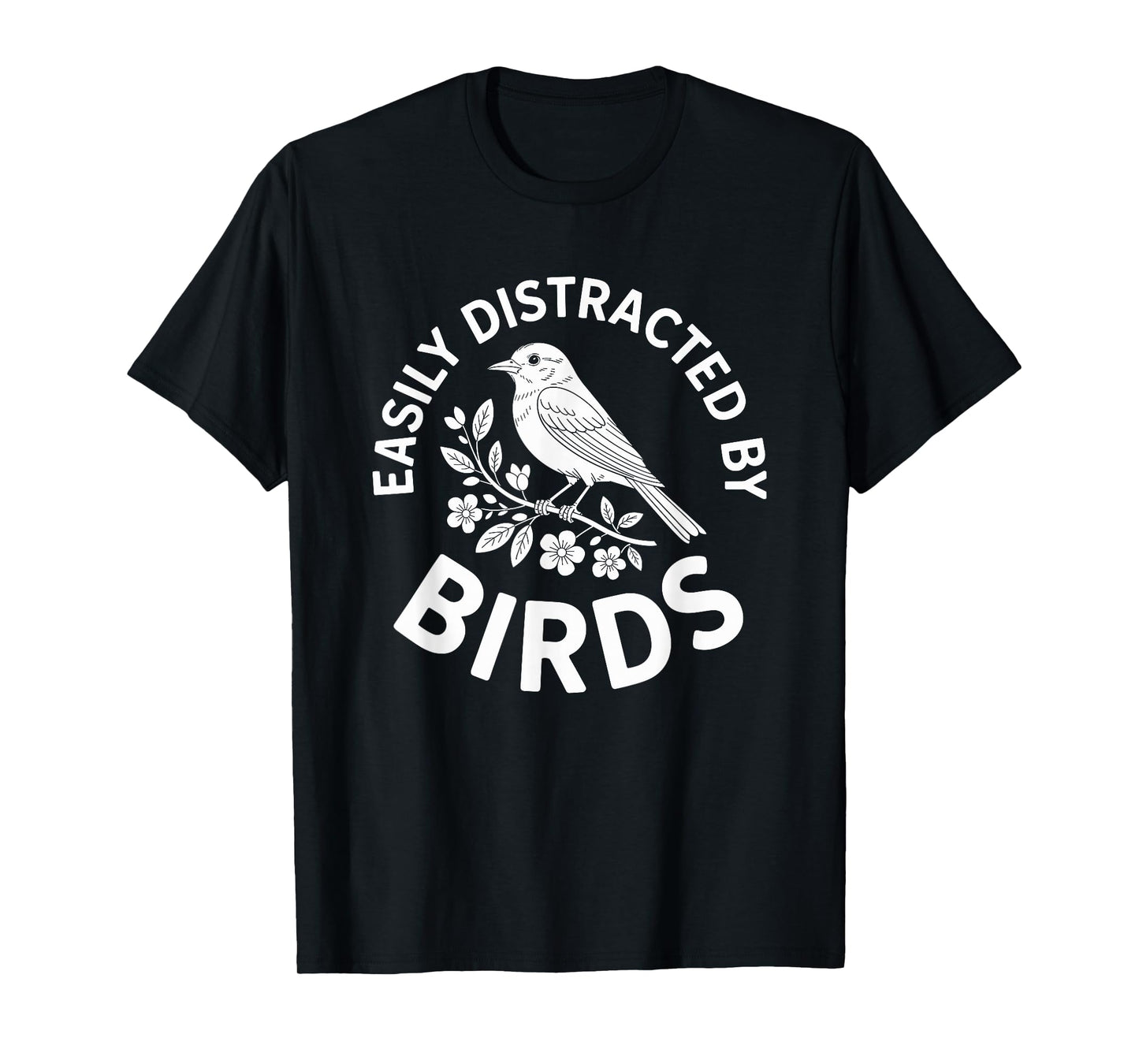 Easily Distracted by Birds T-Shirt