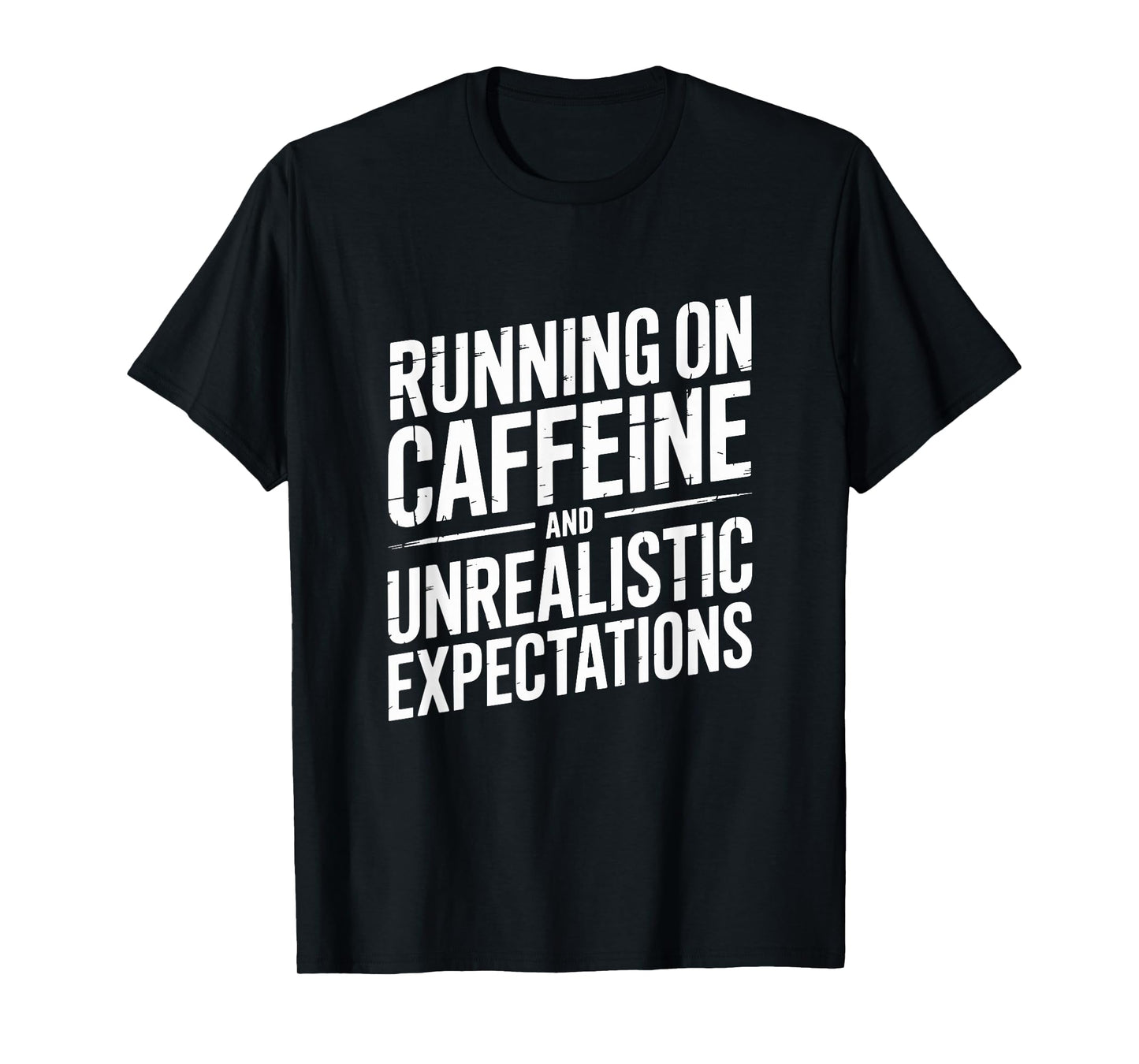 Running On Coffee and Unrealistic Expectations Funny Dad Mom T-Shirt