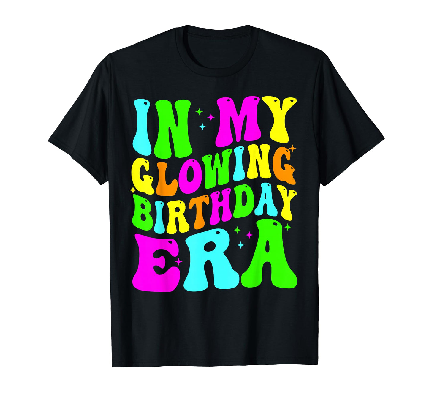 in My Glowing Birthday Era Groovy Colorful Bright T-Shirt