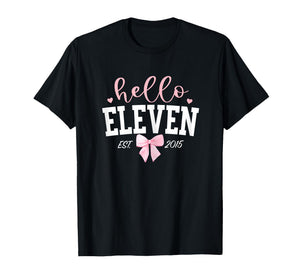 Hello Eleven Est 2015 11th Birthday Girl Turning 11 T-Shirt