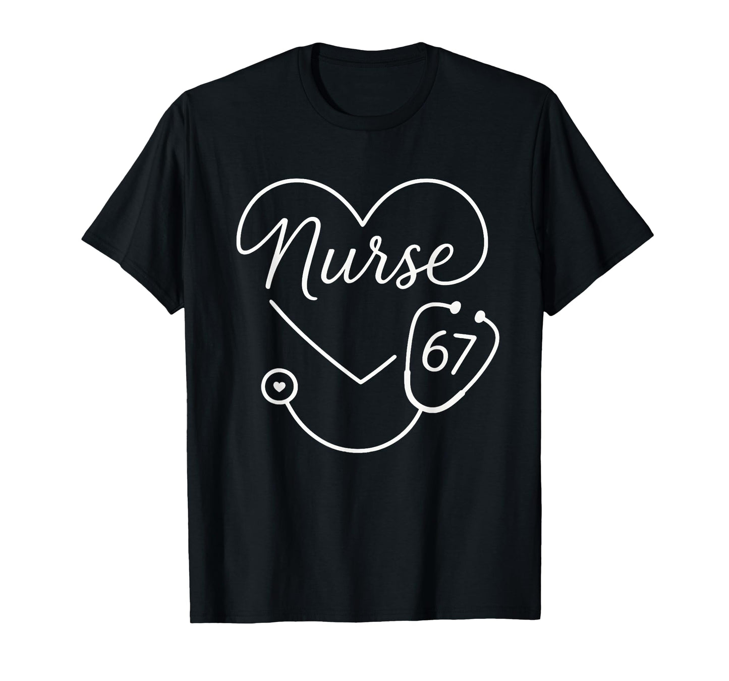Funny 67 Meme Nurse Six Seven Nursing Humor Women Men T-Shirt
