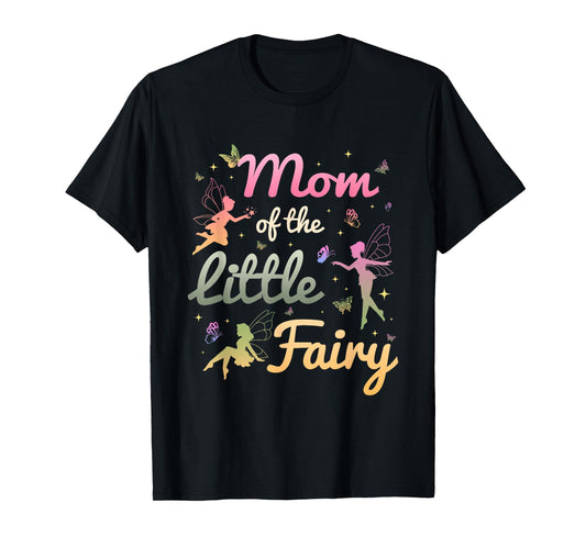 Mom of The Little Fairy 1St Birthday Girl Fairytale T-Shirt