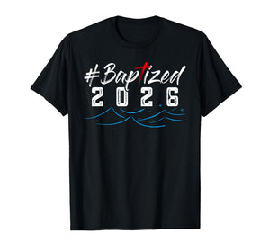 Hashtag Baptized 2026 Shirt Baptism Shirt God Christian T-Shirt