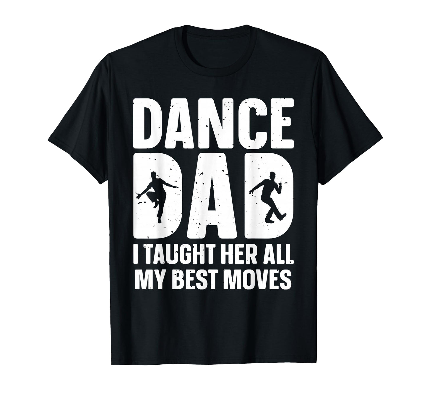 Dance Dad Art for Men Father Dancing Competition Dance Dad T-Shirt