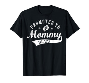 Promoted to Mommy Est. 2026 Baby Announcement Matching T-Shirt