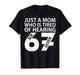 Just A Mom Who is Tired of Hearing 67 Meme Six Seven T-Shirt
