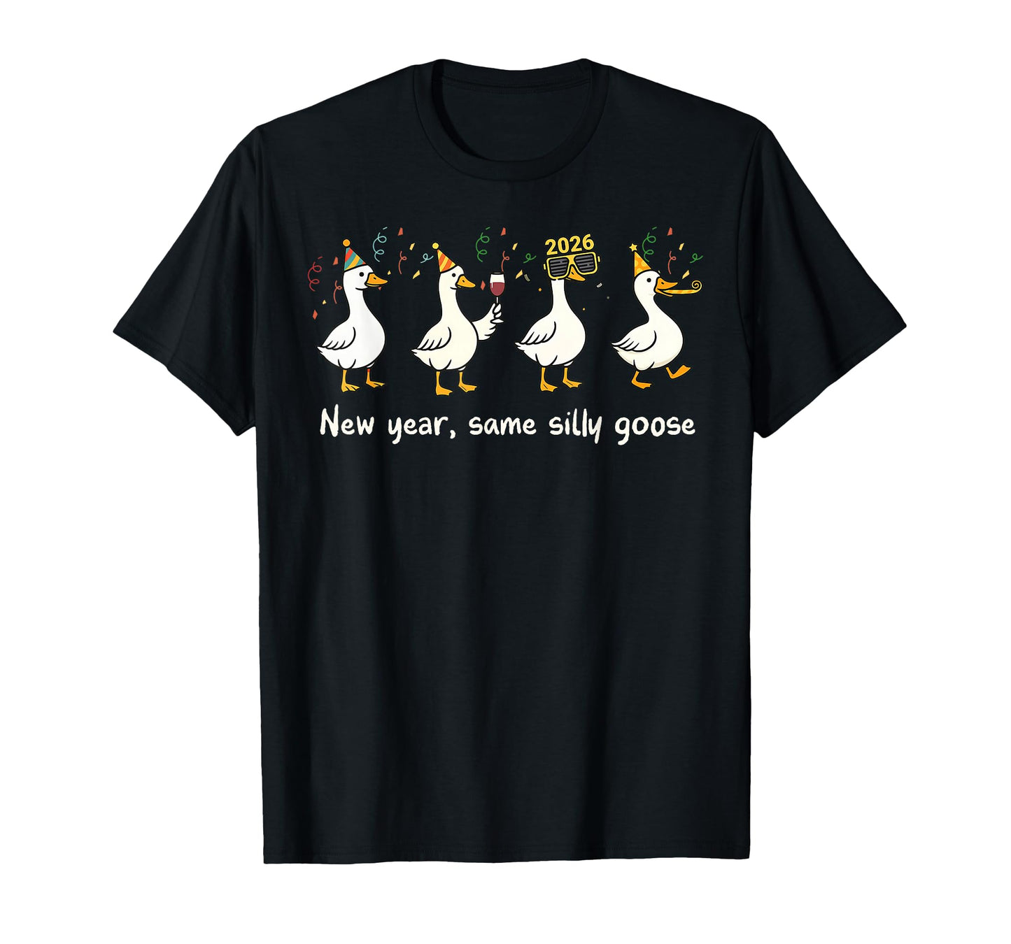 New Year Same Silly Goose Funny 2026 New Year Teacher Goose T-Shirt