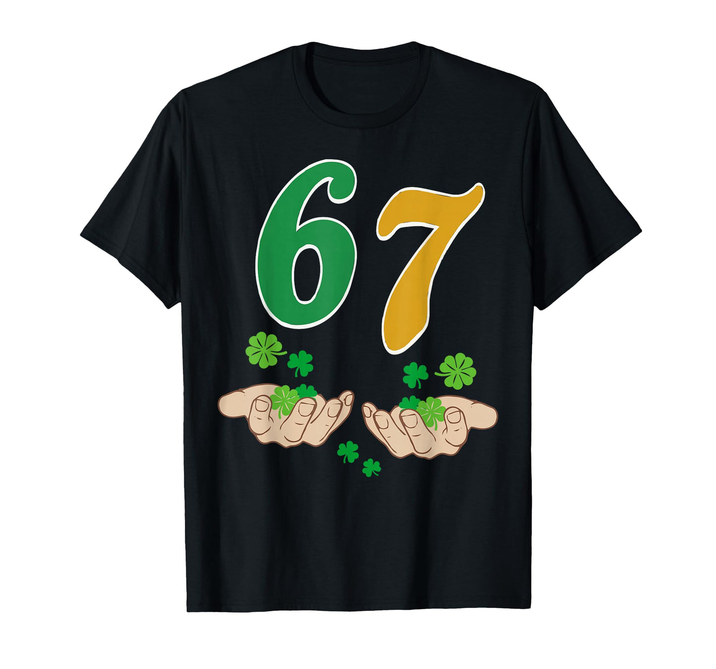 Funny 67 Six Seven St Patricks Day Men Women Boys Girls T-Shirt