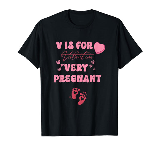 V is for Very Pregnant Valentines Day Pregnancy Announcement T-Shirt